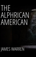 The Alphrican American: A call to all alpha African males B0B7Q1MRQG Book Cover