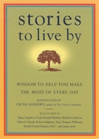 Stories to Live By: Wisdom to Help You Make the Most of Every Day 1932361200 Book Cover