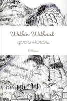 Within Without God's House 0578073463 Book Cover