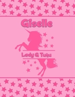 Giselle Lady G Tutu: Personalized Draw & Write Book with Her Unicorn Name - Word/Vocabulary List Included for Story Writing 171127027X Book Cover