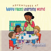 Adventures at Happy Faces Learning World 1685156886 Book Cover