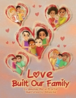 Love Built Our Family B08GRLHDDM Book Cover