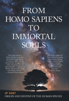 From Homo Sapiens to Immortal Souls: Origin and Destiny of the Human Species 1038305748 Book Cover