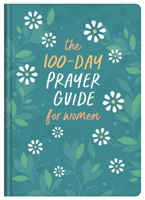 The 100-Day Prayer Guide for Women 1636092926 Book Cover