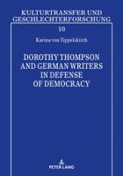 Dorothy Thompson and German Writers in Defense of Democracy 3631675275 Book Cover