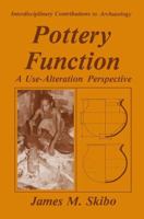 Pottery Function: A Use-Alteration Perspective (Interdisciplinary Contributions to Archaeology) 1489911812 Book Cover