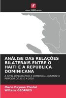 Análise Das Relações Bilaterais Entre O Haiti E a República Dominicana 6630245113 Book Cover