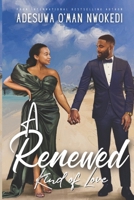A Renewed Kind of Love: A Marriage in Trouble Romance (Malomo High Reunion Series Book Five) B0F2637ST2 Book Cover