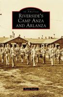 Riverside's Camp Anza and Arlanza 0738559180 Book Cover