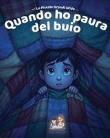 Quando ho Paura del Buio: Una storia per aiutare i bambini a superare la paura del buio (Italian Edition) B0H94QMM87 Book Cover