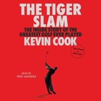 The Tiger Slam: The Inside Story of the Greatest Golf Ever Played (Tiger Woods in 2000-2001) 179719626X Book Cover