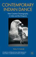 Contemporary Indian Dance: New Creative Choreography in India and the Diaspora 0230278558 Book Cover