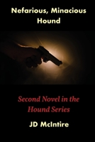 Nefarious, Minacious Hound (A Hound Series Novel) 1946702315 Book Cover