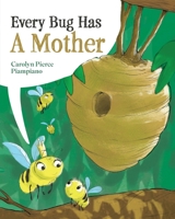 Every Bug Has A Mother 1638378150 Book Cover