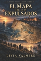 El Mapa De Los Expulsados (El Pacto De Los Siglos) (Spanish Edition) B0HJ6XJZ7Q Book Cover