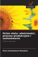 Octan etylu: wlasciwosci, procesy produkcyjne i zastosowania (Polish Edition) 6209160301 Book Cover