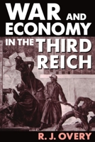 War and Economy in the Third Reich 0198205996 Book Cover