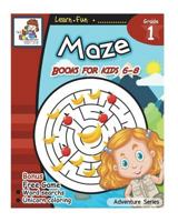 Maze Books for Kid 6-8: Maze Book for Kids Age 6-8, 8-10 Amazing Activity Book for Children, Games, Puzzles, Problem-Solving 1722102888 Book Cover