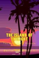 The Island of Twilight: The Children's Version 1511930713 Book Cover