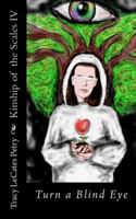 Kinship of the Scales IV: Turn a Blind Eye 0615546463 Book Cover