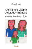 Une Famille victime de jalousie maladive (French Edition) 241444875X Book Cover