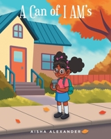 A Can of I AM's B0F25BZMNZ Book Cover