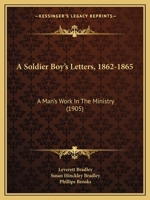 A Soldier Boy's Letters, 1862-1865: A Man's Work In The Ministry 1165587823 Book Cover