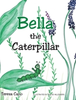 Bella the Caterpillar 163961429X Book Cover