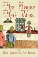 The House That Was 1413708722 Book Cover