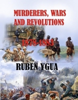 Murderers, Wars and Revolutions: 1878-1883 1088476422 Book Cover