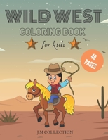 Wild West Coloring Book For Kids: Life In Old America Country Dover History Horses And Rodeo Relaxation Colouring Book Indian B08P2JVFQK Book Cover