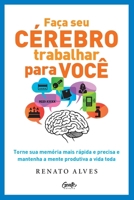 Faça seu cérebro trabalhar para você (Portuguese Edition) 6555445602 Book Cover