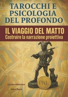 Tarocchi e psicologia del profondo. Il viaggio del Matto: Tarocchi, archetipi e narrazione trasformativa (Italian Edition) B0FDPZBJMK Book Cover