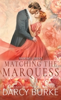 Matching the Marquess 1637261101 Book Cover