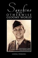Sunshine in an Otherwise Gloomy World: A Collection of Love Letters from World War II 1462863744 Book Cover