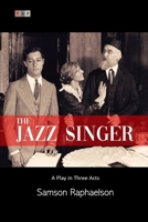 The Jazz Singer: A Play in Three Acts 1678032565 Book Cover