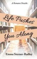 Life Pushes You Along 1999702921 Book Cover