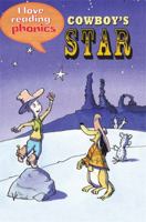 I Love Reading Phonics Level 1: Cowboy's Star 1848985533 Book Cover