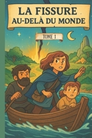 La Fissure au-delà du monde: TOME 1 (French Edition) B0FMPCBCMM Book Cover