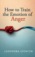 How to Train the Emotion of Anger 1963964292 Book Cover