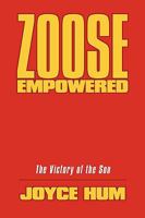 Zoose Empowered: The Victory of the Son 1449001998 Book Cover