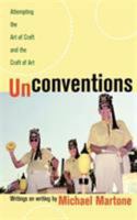 Unconventions: Attempting the Art of Craft And the Craft of Art 0820327786 Book Cover