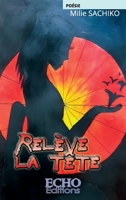 Relève la tête (French Edition) 2381020802 Book Cover