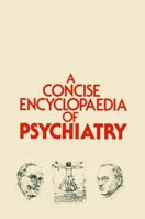 A Concise Encyclopaedia of Psychiatry 0852004524 Book Cover