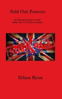 Sold Out Forever: 101 Essential Items to Grab Before the U.S. Dollar Vanishes 1806317400 Book Cover