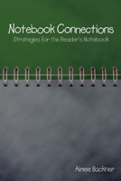 Notebook Connections: Strategies for the Reader's Notebook 1571107827 Book Cover