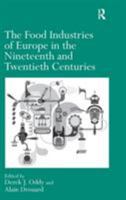 The Food Industries of Europe in the Nineteenth and Twentieth Centuries 1409454398 Book Cover