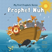 Prophet Nuh (My First Prophets' Series) B0C5YM8SQ8 Book Cover