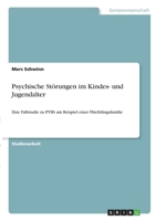Psychische St�rungen im Kindes- und Jugendalter: Eine Fallstudie zu PTBS am Beispiel einer Fl�chtlingsfamilie 3346331105 Book Cover