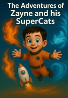 The Adventures of Zayne and his SuperCats B0FB4142K5 Book Cover